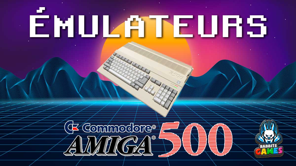 Émulateurs Amiga 500 : Revivez le Frisson du Rétrogaming, émulateurs Amiga 500, jeux classiques Amiga, rétrogaming, amélioration graphique, compatibilité manette