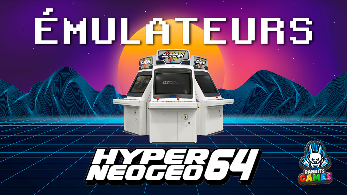 Émulateurs Hyper NeoGeo 64 : Plongée dans le Rétrogaming, émulateurs Hyper NeoGeo 64, rétrogaming, jeux d'arcade, expérience de jeu, communauté