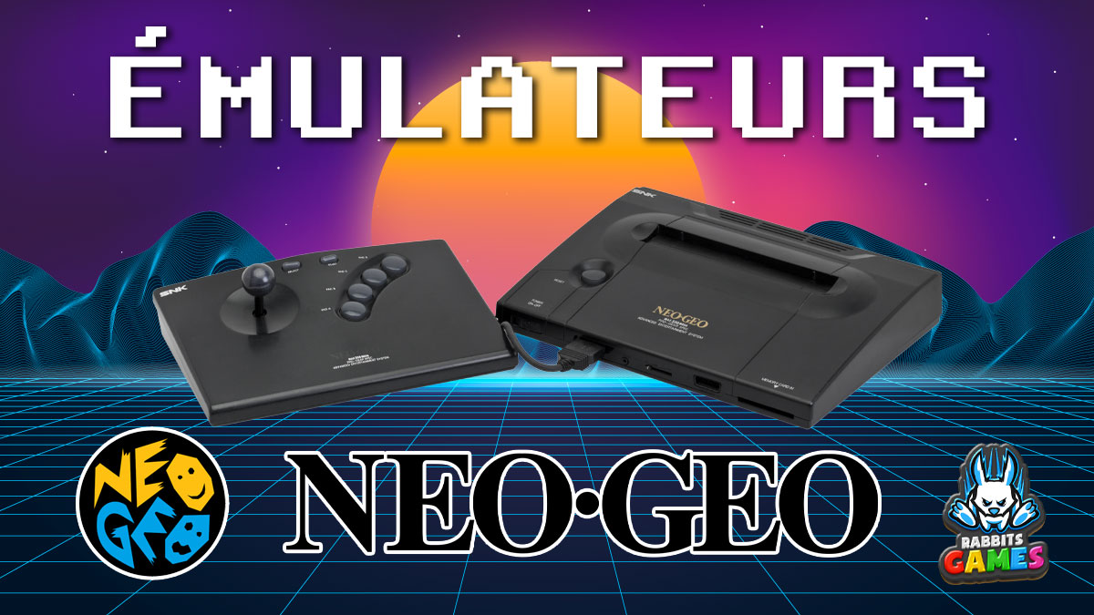 Émulateurs Neo Geo, une porte ouverte sur le rétrogaming, émulateurs Neo Geo, jeux rétro, compatibilité émulateur, améliorations graphiques, communauté rétrogaming