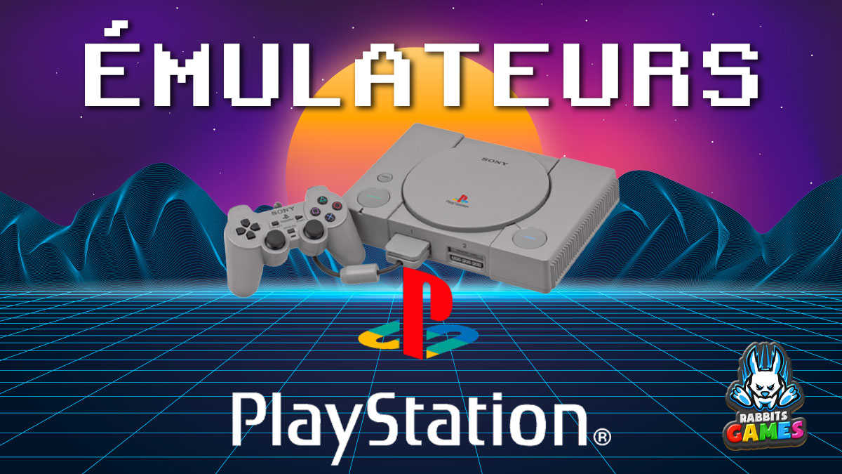 Émulateurs PS1 : Revivez les Meilleurs Moments du Gaming, émulateurs PS1, jeux PS1 classiques, amélioration graphique PS1, compatibilité émulateur PS1, téléchargement émulateur PS1.